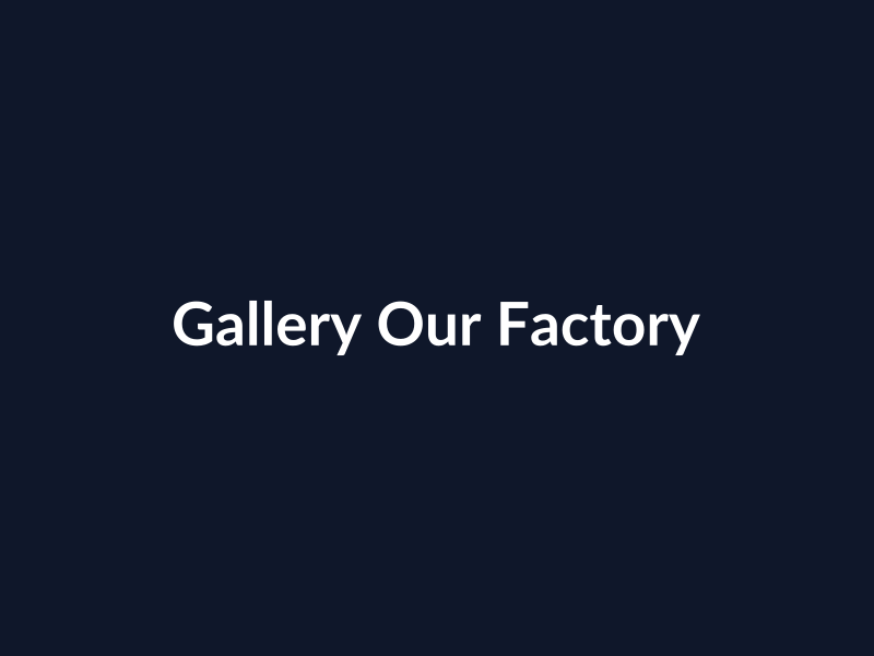 Our Factory Showcase 1